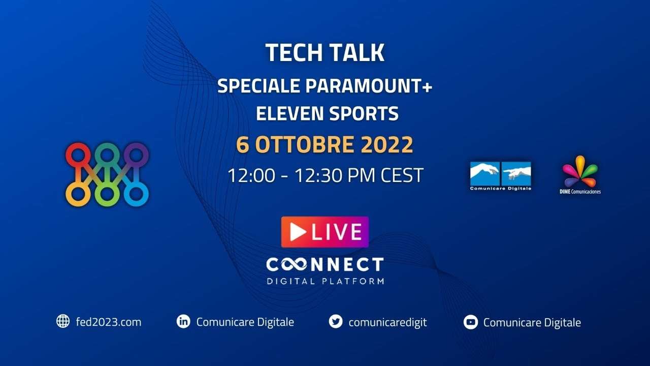 Foto - Tech Talk, Speciale Paramount+ / Eleven Sports. Diretta streaming Digital-News.it