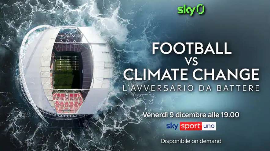 Foto - Football vs Climate change - L'avversario da battere su Sky Sport e streaming NOW