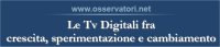 Visualizza: Indagine: Le Tv Digitali fra crescita, sperimentazione e cambiamento su Digital-News.it Immagine di Indagine: Le Tv Digitali fra crescita, sperimentazione e cambiamento