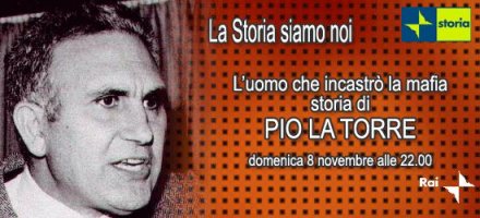 Rai Storia: alle 22 'Pio la Torre', la storia dell'uomo che incastrà la mafia