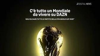 Mondiale 2026 su DAZN: tutte le 104 partite in esclusiva streaming