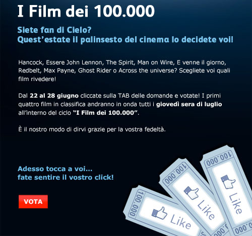 Cielo: su Facebook l'iniziativa ''I film dei 100.000'' per scegliere i film dell'estate Immagine nel testo correlata a: Cielo: su Facebook l'iniziativa ''I film dei 100.000'' per scegliere i film dell'estate