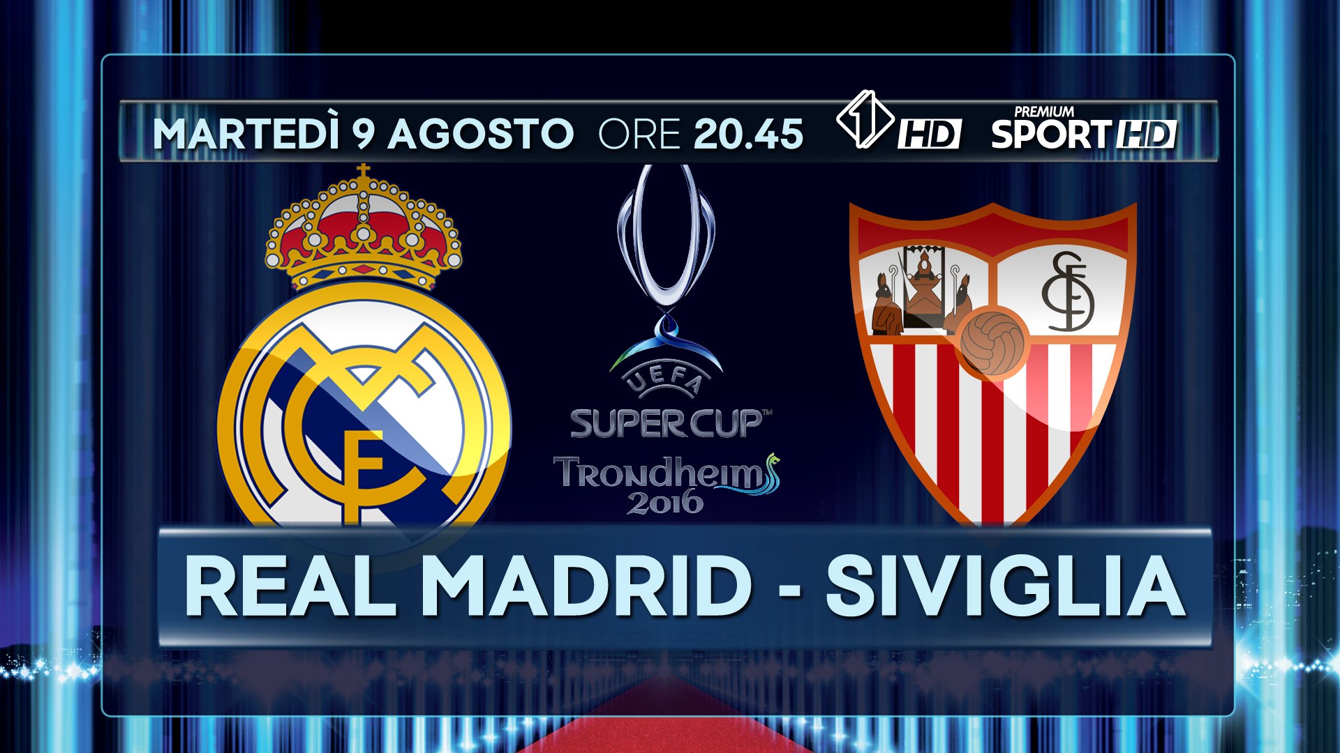 SuperCoppa Europea 2016, Real Madrid - Siviglia (diretta Italia 1 / HD e Premium Sport / HD)