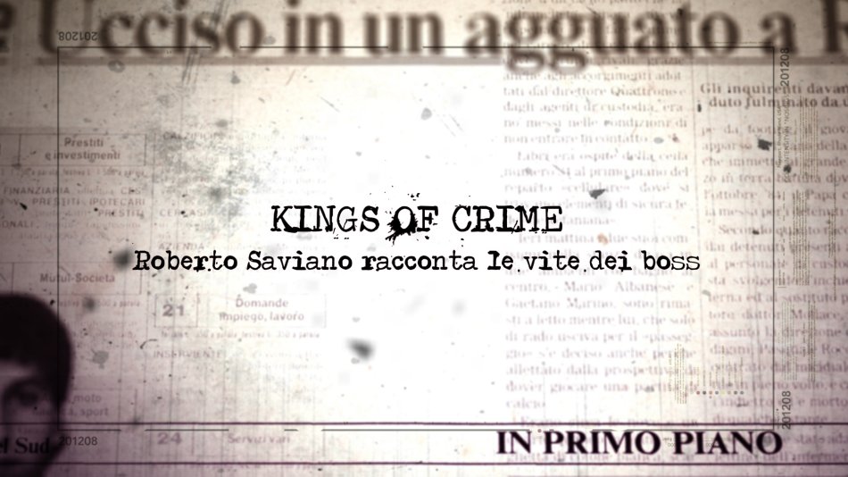 Roberto Saviano su NOVE racconta le vite dei Boss | Kings of Crime