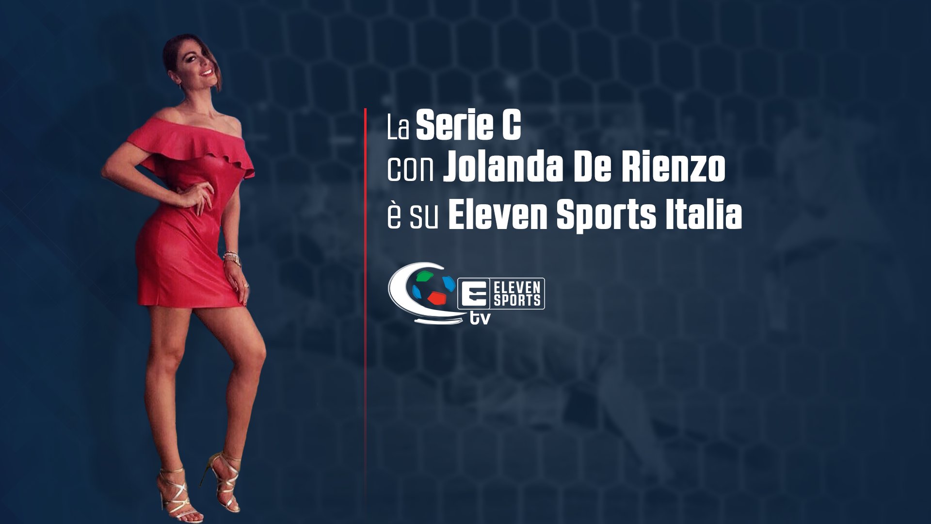 Jolanda De Rienzo curerà su Eleven Sports un magazine sulla Serie C