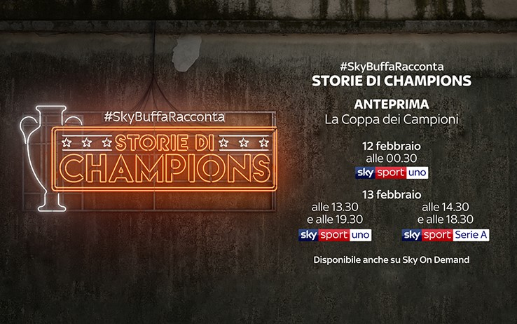 #SkyBuffaRacconta – Storie di Champions, la nuova serie su Sky Sport