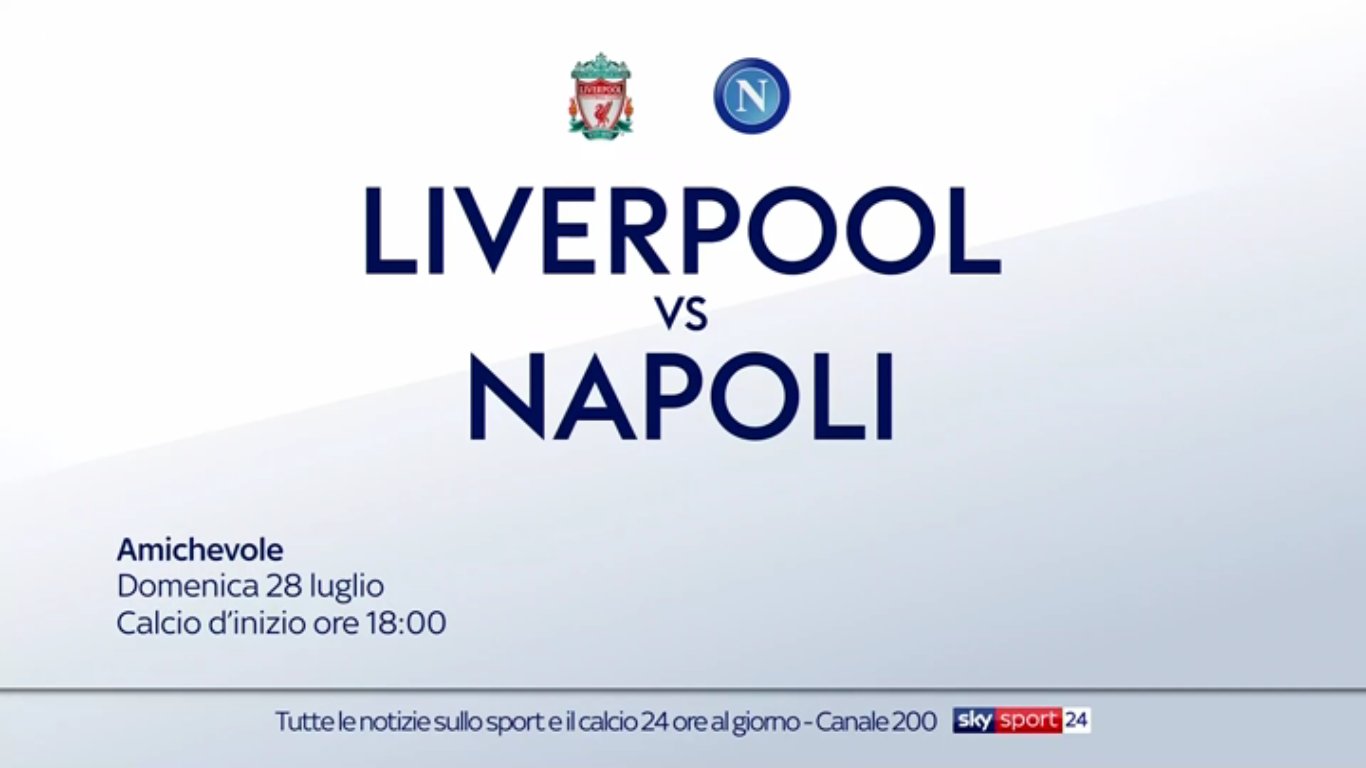 Amichevole, Liverpool - Napoli (diretta tv Sky Sport 251 solo in PPV)