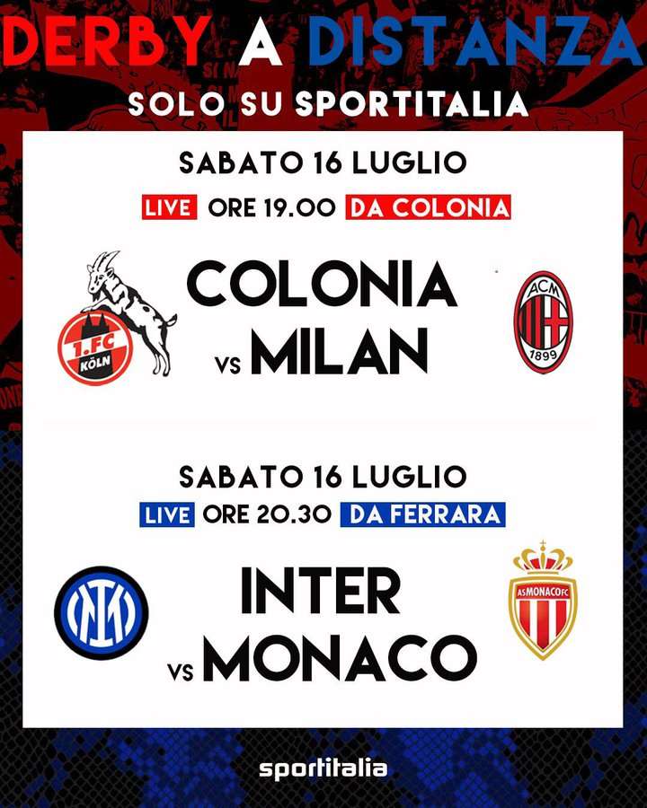 Sabato con amichevoli Colonia-Milan e Inter-Monaco in diretta su Sportitalia