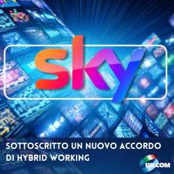 Sky e i sindacati siglano accordo su Hybird Working per estenderlo a tutti i dipendenti