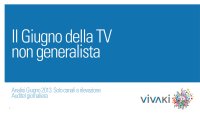 Immagine di Gli ascolti della tv non generalista [SAT e DTT] - Giugno 2013 (analisi VivaKi)