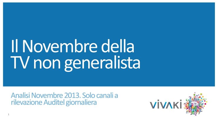 Gli ascolti della tv non generalista [SAT e DTT] | Novembre 2013 (analisi VivaKi)
