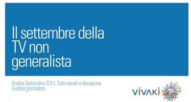 Immagine di Gli ascolti della tv non generalista [SAT e DTT] - Settembre 2013 (analisi VivaKi)