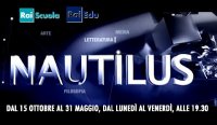 Nautilus, su Rai Scuola un grande viaggio fra arte, letteratura, filosofia, spettacolo e media