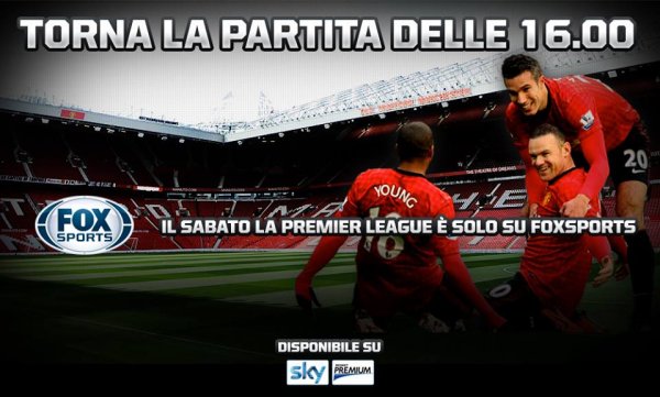La Premier League il sabato alle 16 torna in diretta su Fox Sports