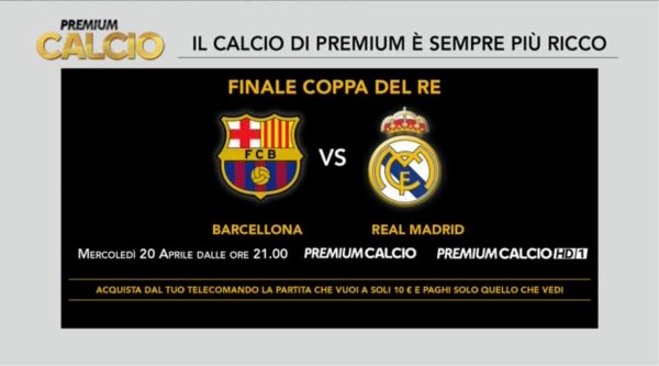 Immagine di Finale Coppa del Re - Barcellona-Real Madrid in diretta su Mediaset Premium - Scopri su Digitale Terrestre