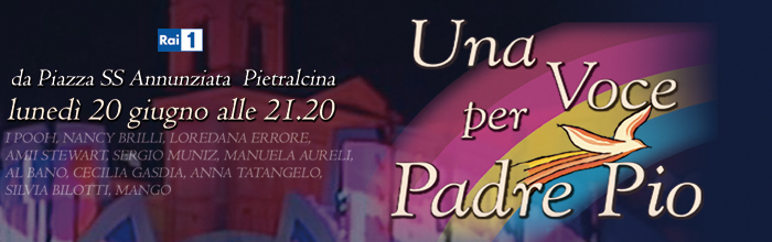 Una voce per Padre Pio, la serata da Pietrelcina su Rai 1