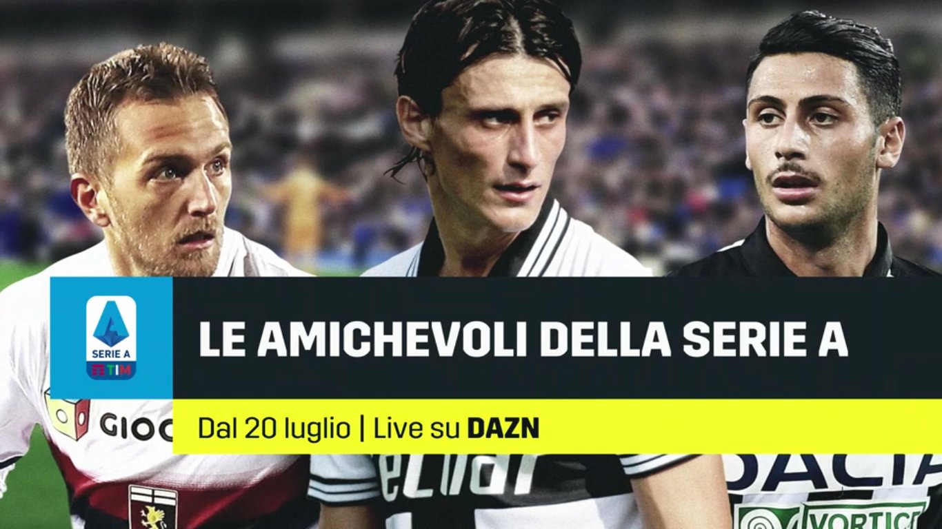 Foto - Le amichevoli estive della Serie A Tim in esclusiva su DAZN