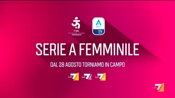 La7 svela la squadra per le telecronache della Serie A Femminile in chiaro