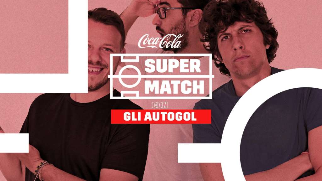 DAZN Coca Cola Super Match con gli AutoGol, BoboTV o Cronache da Spogliatoio
