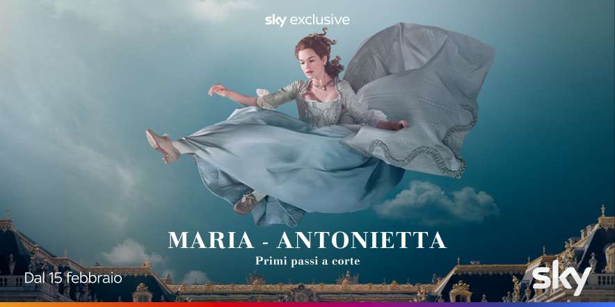 «Maria Antonietta», la nuova serie period drama in esclusiva su Sky e streaming NOW