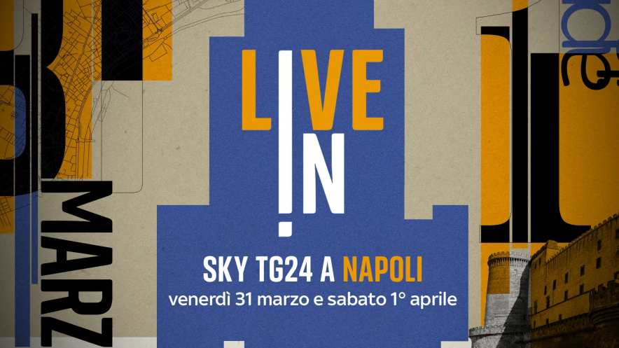 SkyTG24 Live In il 31 Marzo e 1 Aprile arriva a Napoli. Dirette, ospiti, interviste e dibattiti