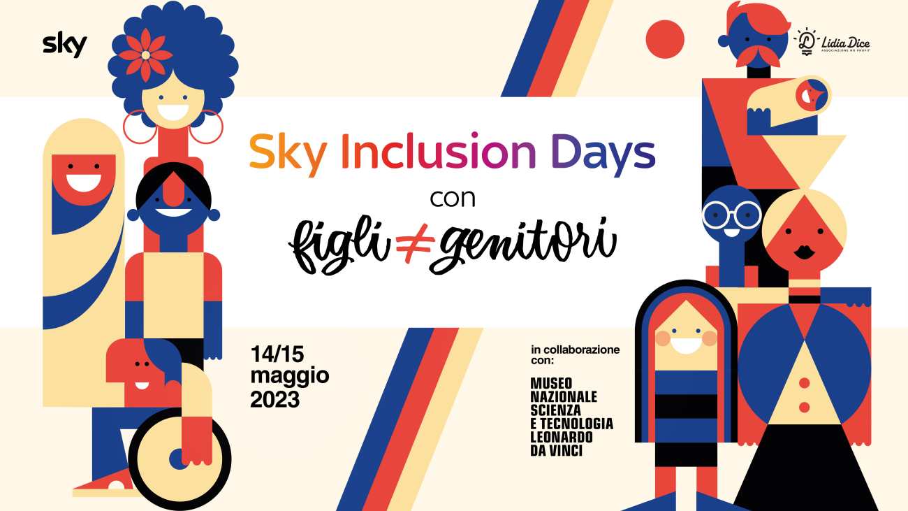 Sky Inclusion Days con FIGLI ≠ GENITORI, oggi e domani al Museo Scienza e Tecnologia di Milano