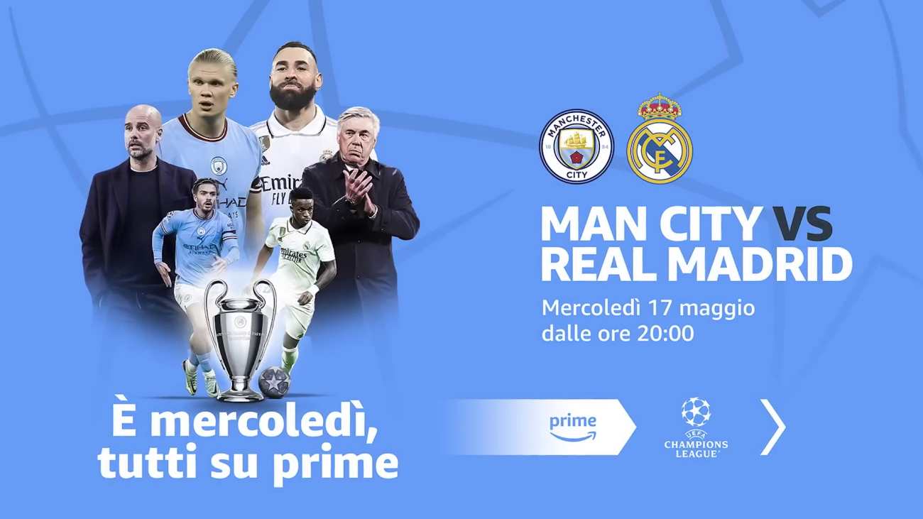 Champions League, Semifinale Ritorno, Manchester City - Real Madrid (diretta esclusiva Prime Video)