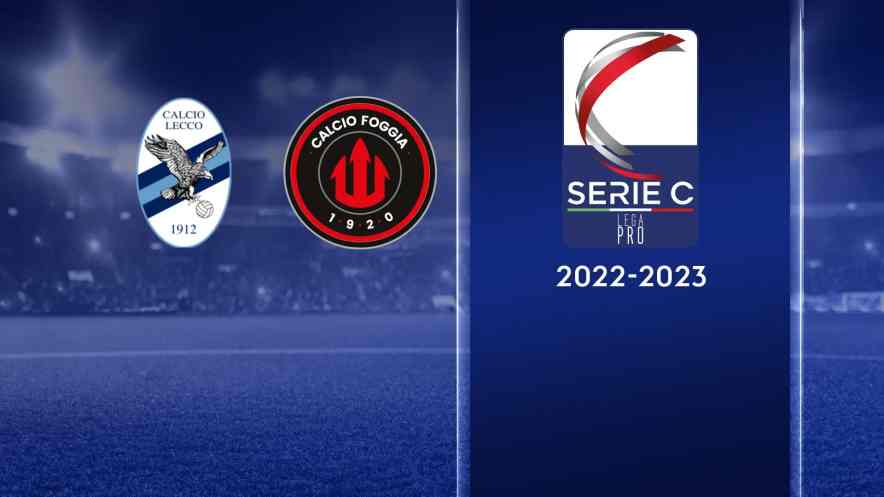 Serie C Finale Playoff Ritorno, Lecco - Foggia (diretta Sky Sport, Rai 2, Eleven Sports, DAZN)