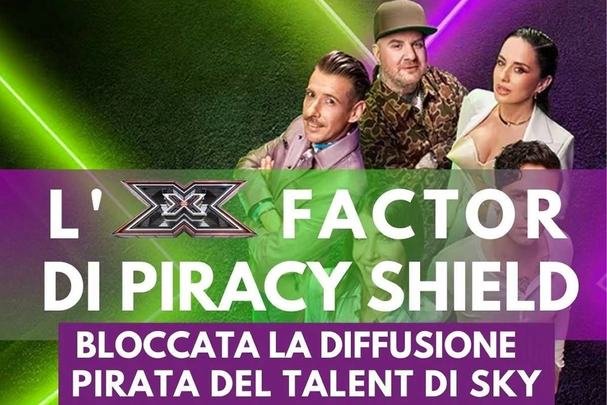 agcom blocca iptv pirata x factor 2025 protetto da piracy shield per tutelare copyright