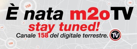 Foto - Oggi la partenza ufficiale di m2o Tv sul canale 158 del digitale terrestre