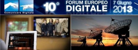 Il 7 Giugno 2013 riflettori su Lucca per il decimo Forum Europeo Digitale