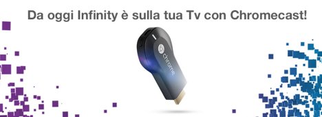 Foto - Infinity compatibile con la Google Chromecast per lo streaming sul tv